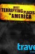 Most Terrifying Places in America