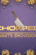 Chopped: Sweets Showdown