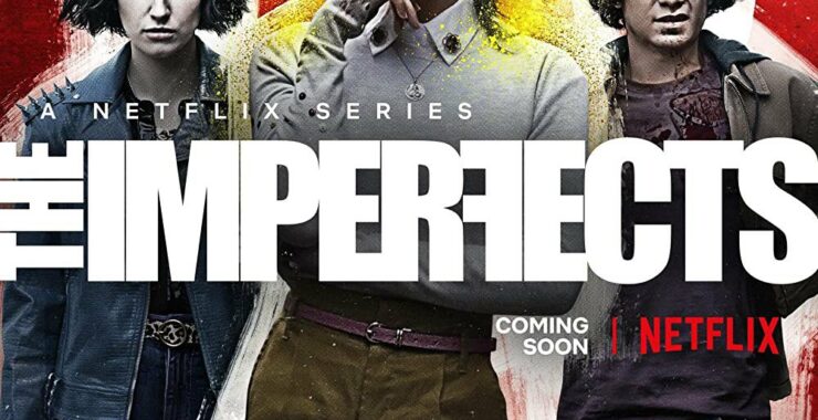 The Imperfects on Netflix